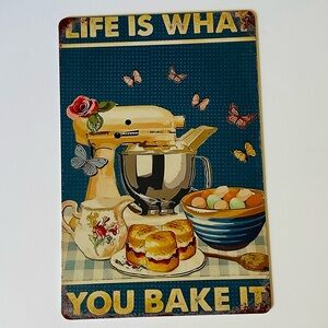 Life Is What You Bake It Rustic Tin Sign